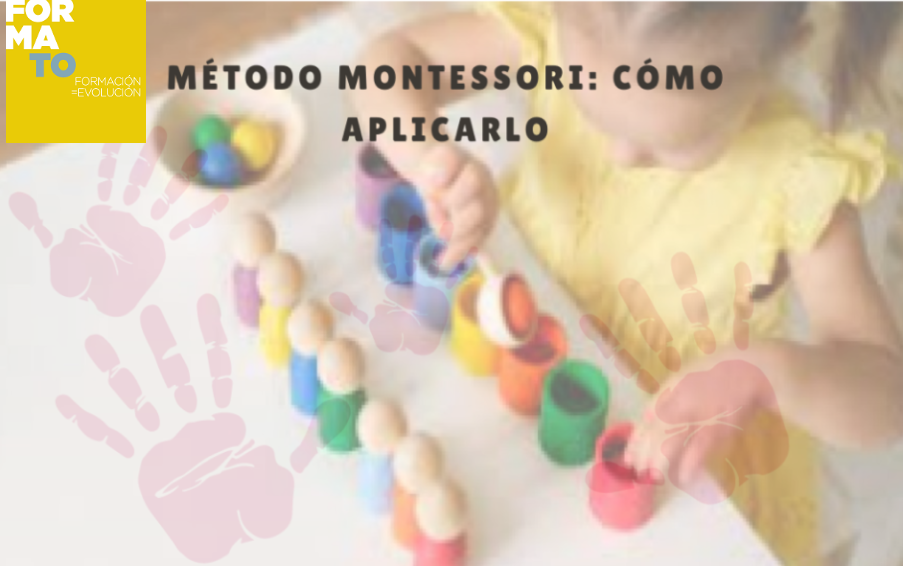 Método Montessori: conocerlo para poder aplicarlo